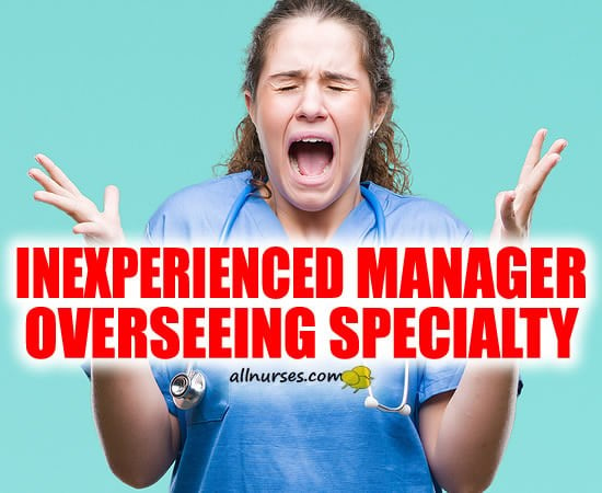 Inexperienced Manager Overseeing Specialty