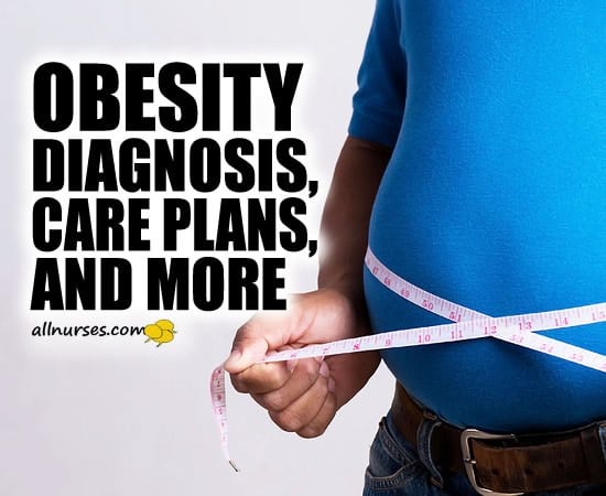 Obesity: Nursing Diagnosis, Care Plans, and More