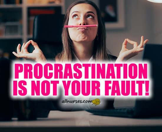 Procrastination is not your fault!