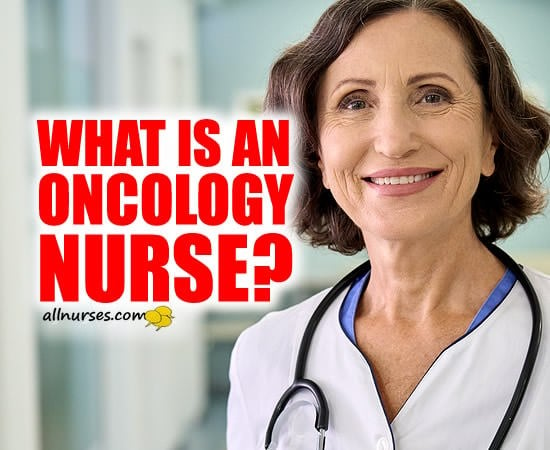 Why You Should Pursue a Career in Oncology Nursing