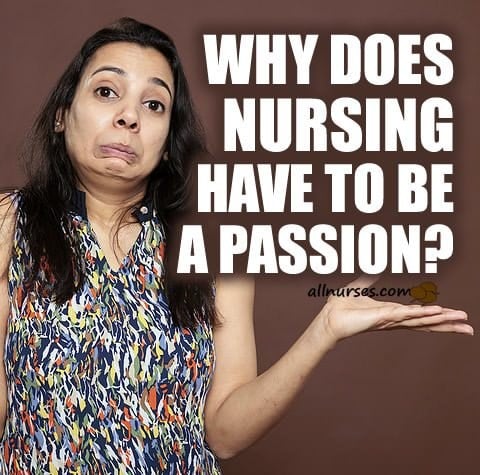 Why does nursing have to be a passion?