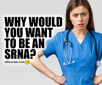 Why Would You Want to Be an SRNA?