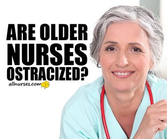 Are older nurses ostracized?