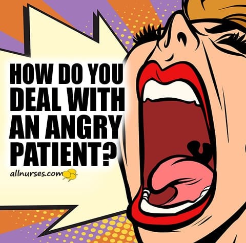 How do you deal with angry patient?