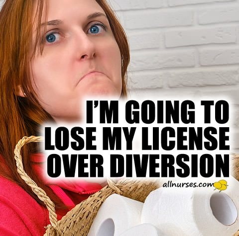 I'm going to lose my license over diversion.