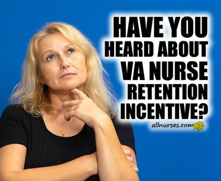 VA Nurse Retention Incentive for 2023 Government, Military