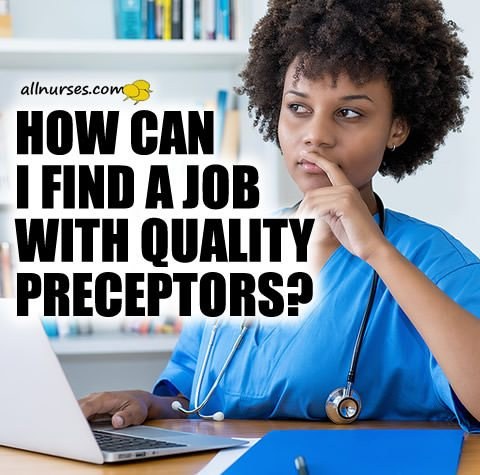 How can I find a job with quaility preceptors?