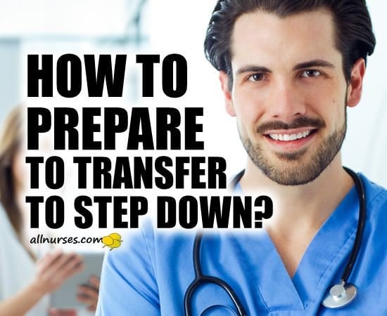 How to prepare to transfer to step down?