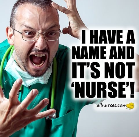 What's Wrong With Being Called a Nurse?