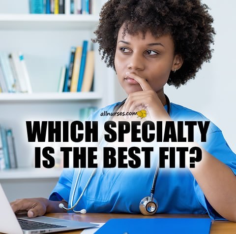 What nursing specialty would fit me best?