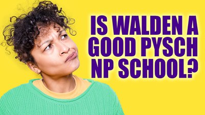 Is Walden a good school for pysch NP?