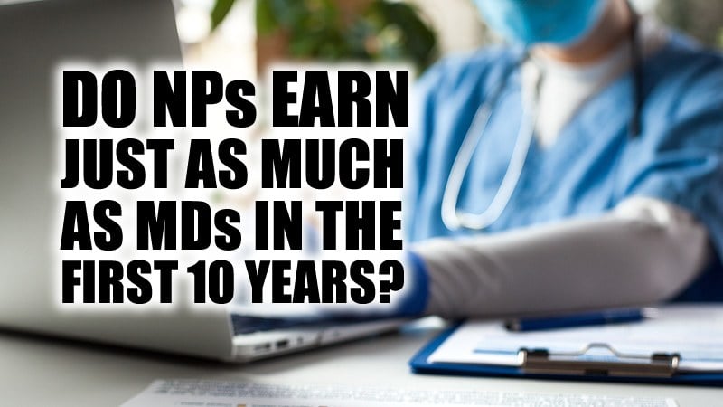 Comparing NP and MD Earning First 10 Years